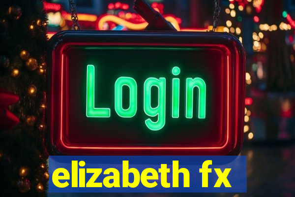 elizabeth fx